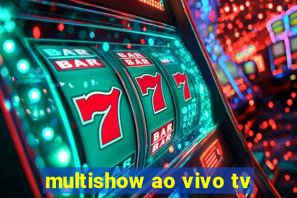 multishow ao vivo tv